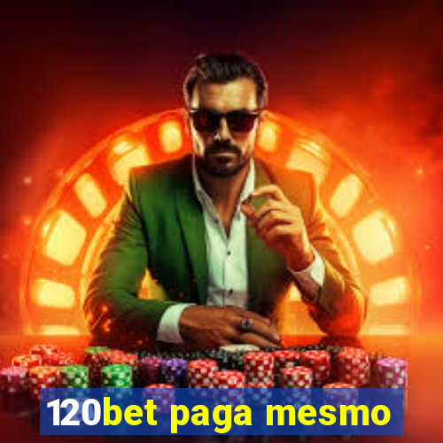 120bet paga mesmo